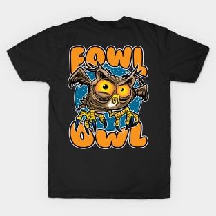 Fowl Owl T-Shirt